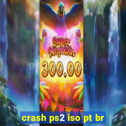 crash ps2 iso pt br